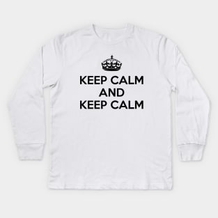 KEEP CALM AND KEEP CALM Kids Long Sleeve T-Shirt